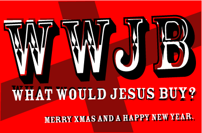WWJB: What Would Jesus Buy?